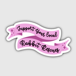 Support Your Local Rabbit Rescues Vinyl Matte Sticker